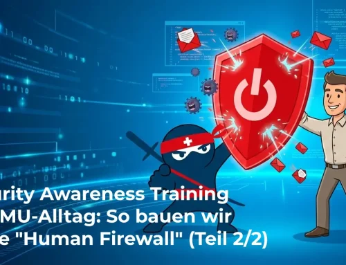 Security Awareness Training im KMU-Alltag: So bauen wir deine „Human Firewall“ (Teil 2/2)